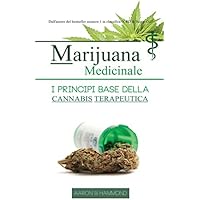 Marijuana Medicinale: I principi base della Cannabis Terapeutica