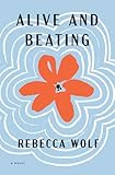 Alive and Beating: a novel