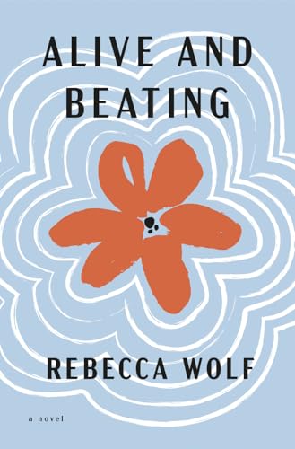 Alive and Beating: a novel