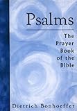 Psalms: The Prayer Book Of The Bible