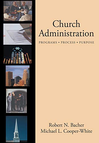 Church Administration: Programs/Process/Purpose: Programs, Process, Purpose
