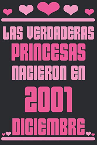 Las Verdaderas Princesas Nacieron en 2001 Diciembre: Regalo de cumpleaños de 19 años para mujeres cuaderno forrado cuaderno de cumpleaños regalo de, ... niñas, tía, novia , 6 * 9 pulgadas 120 pagina