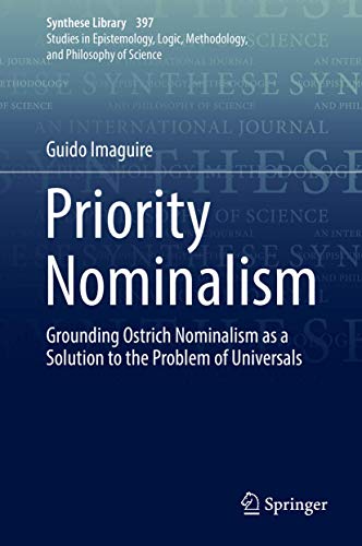 Priority Nominalism: Grounding Ostrich Nominalism as a Solution to the Problem of Universals (Synthese Library, 397)