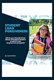 Students loan forgiveness: What you should know about President Biden's student loan forgiveness proposal