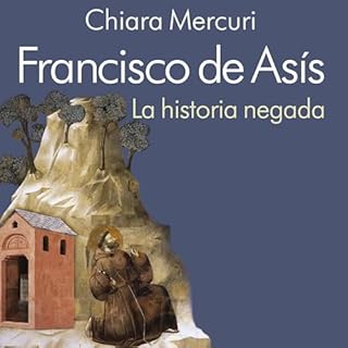 Francisco de As&iacute;s Audiolibro Por Chiara Mercuri arte de portada