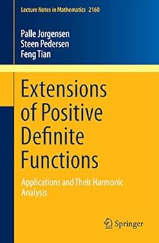 Paperback Extensions of Positive Definite Functions: Applications and Their Harmonic Analysis Book
