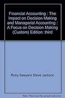 Financial Accounting : The Impact on Decision Making and Managerial Accounting : A Focus on Decision Making, 0030762782 Book Cover