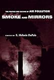 Smoke and Mirrors: The Politics and Culture of Air Pollution