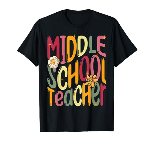 Middle School Teacher Back To School Middle School Teacher t-shirt