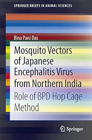 Mosquito Vectors of Japanese Encephalitis Virus from Northern India: Role of BPD hop cage method: 0 2013th Edition book cover