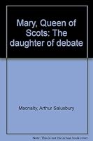 Mary Queen of Scots: the Daughter of Debate B0000CKURJ Book Cover