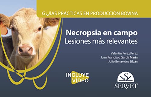 Necropsia en campo. Lesiones más relevantes. Guías prácticas en producción bovina