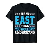 It's An East Thing Surname Funny Team Family Last Name East T-Shirt