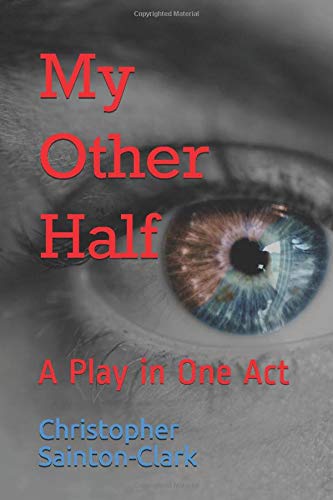 My Other Half: A Play in One Act