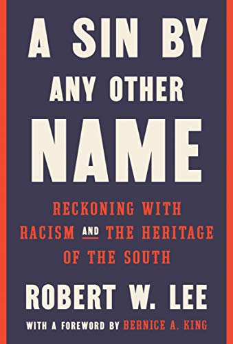 A Sin by Any Other Name: Reckoning with Racism and the Heritage of the South (English Edition)