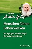 EDA: Menschen führen - Leben wecken: Anregungen aus der Regel Benedikts von Nursia (Edition Anselm Grün) - Anselm Grün 