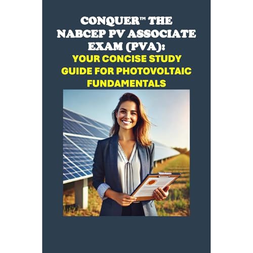 Conquer the NABCEP PV Associate Exam (PVA): Your Concise Study Guide for Photovoltaic Fundamentals by Philip Martin McCaulay episode artwork
