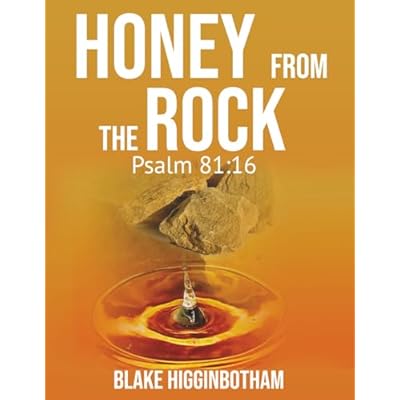 HONEY FROM THE ROCK: Psalm 81:16