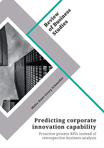 livre Predicting corporate innovation capability. Proactive process KPIs instead of retrospective business analysis
