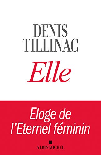 Télécharger Elle : Eloge de l'éternel féminin Francais PDF
