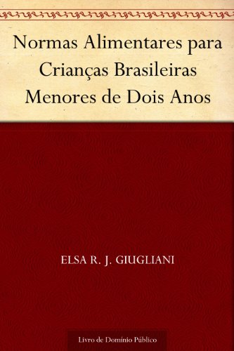 Normas Alimentares para Crianças Brasileiras Menores de Dois Anos