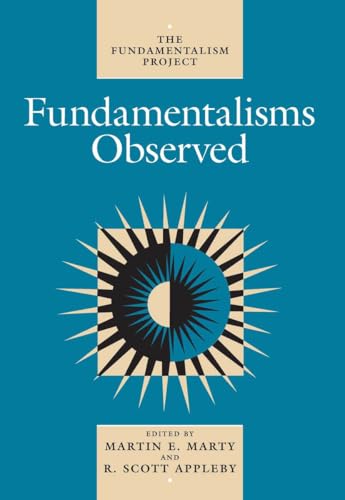 Fundamentalisms Observed (Volume 1) (The Fundamentalism Project)