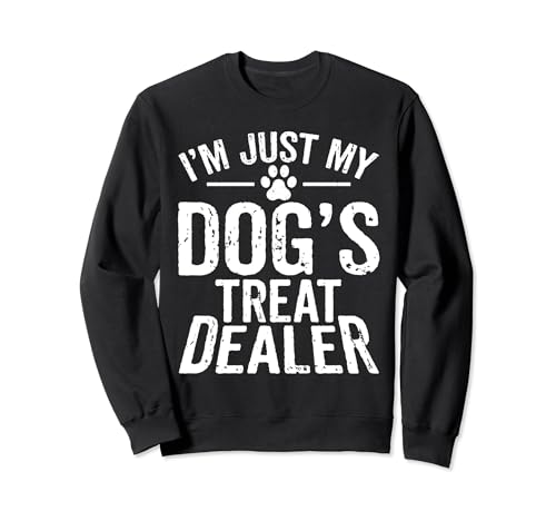 Comida divertida para mascotas para amantes de los perritos con texto en inglés "I'm Just My Dog's Treat Sudadera