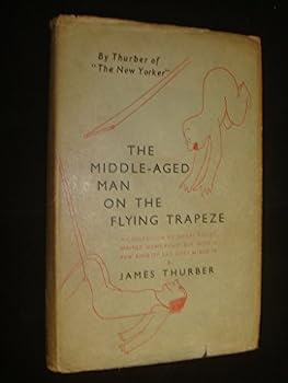 The Middle-aged Man on the Flying Trapeze