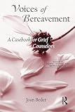 Voices of Bereavement (Series in Death, Dying, and Bereavement)