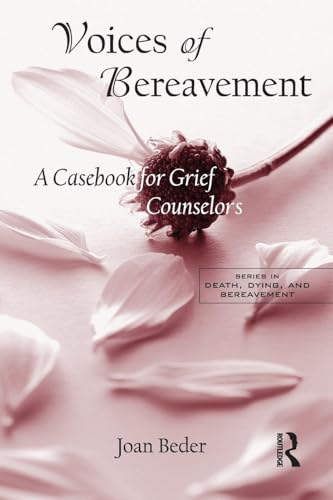 Voices of Bereavement (Series in Death, Dying, and Bereavement)