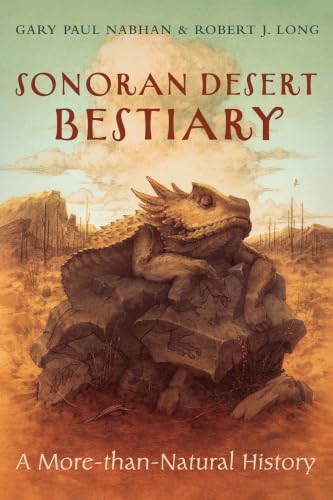 Sonoran Desert Bestiary: A More-than-Natural History (English Edition)