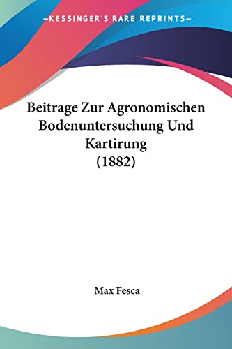 Beitrage Zur Agronomischen Bodenuntersuchung Und Kartirung (1882) (German Edition)