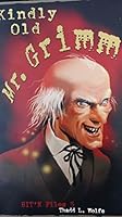 Kindly Old Mr. Grimm (Book 5 of the BIT'N Files) 158804422X Book Cover