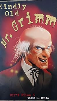 Paperback Kindly Old Mr. Grimm (Book 5 of the BIT'N Files) Book