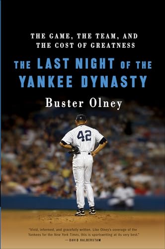 The Last Night of the Yankee Dynasty: The Game, the Team, and the Cost of Greatness