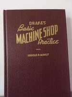 DRAKE'S BASIC MACHINE SHOP PRACTICE B000HT8DK8 Book Cover