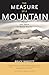 The Measure of a Mountain: Beauty and Terror on Mount Rainier