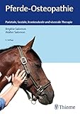 Pferde-Osteopathie: Parietale, fasziale, kraniosakrale und viszerale Therapie - Brigitte Salomon, Walter Salomon 