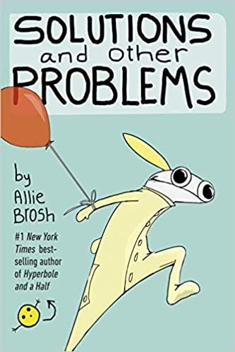 By Allie Brosh Solutions and Other Problems Paperback - 24 Sept. 2020