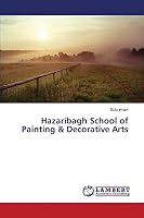 Hazaribagh School of Painting & Decorative Arts 3659761664 Book Cover