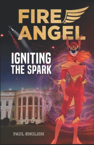 Fire Angel: Igniting the Spark (Fire Angel Universe)