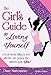 The Girl's Guide to Loving Yourself: a book about falling in love with the one person who matters most... you! by Diane Mastromarino Jensen, A Gift Book from Blue Mountain Arts