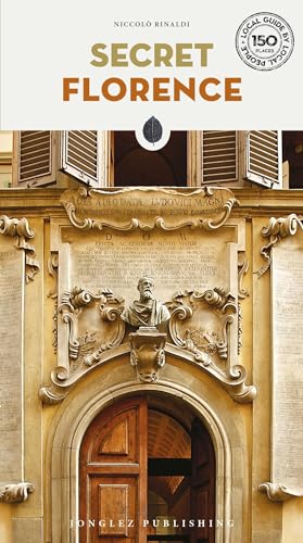 Secret Florence (Local Guides by Local People) [Idioma Inglés]