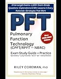 NBRC PFT CPFT/RPFT Study Guide 2026–2027: Pulmonary Function Technologist Exam Prep for NBRC CPFT & RPFT Certification – Complete Blueprint Coverage, ... and Step-by-Step Interpretation Training