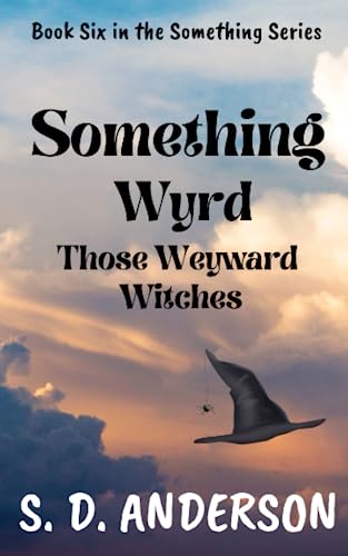 Something WYRD: Those Weyward Witches (Something Series)