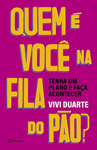 Cover of Quem é você na fila do pão?: Tenha um plano e faça acontecer (Portuguese Edition)