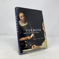 Vermeer & the Invention of Seeing