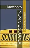  Non c’è scuola: Racconto