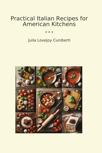 Ricette pratiche italiane per cucine americane (Libri classici)
