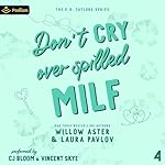 Cover of Don't Cry Over Spilled MILF